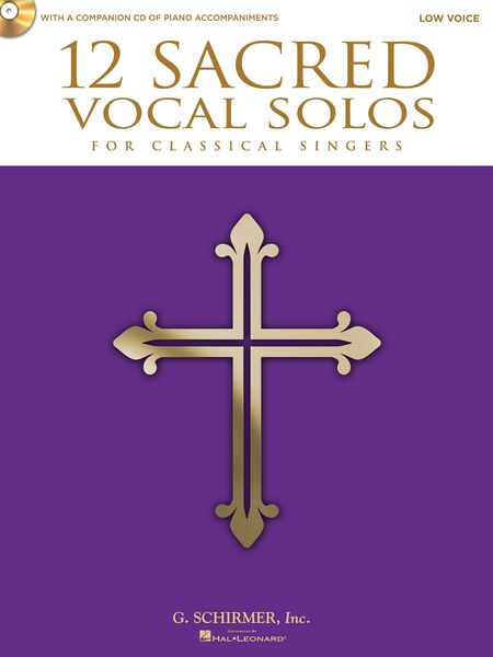 12 Sacred Vocal Solos For Classical Singers : Low Voice.