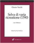 Selva Di Varia Ricreatione (1590) : Lute Tablature / edited by Paul Schleuse.