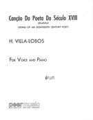 Cancao Do Poeta Do Seculo XVIII : For Medium Voice and Piano.