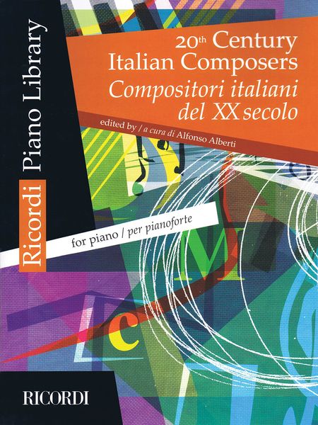 20th Century Italian Composers : For Piano / edited by Alfonso Alberti.