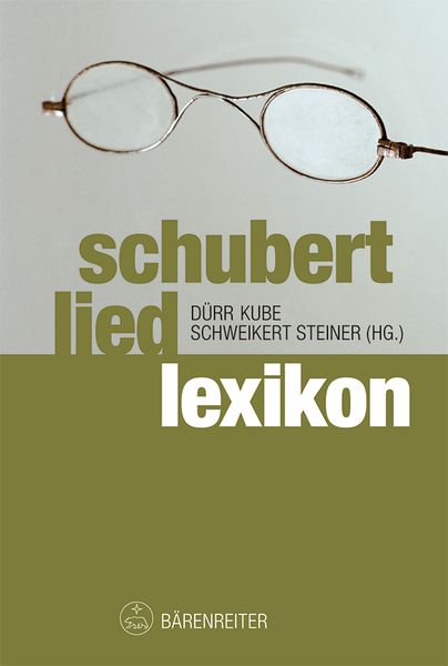 Schubert Liedlexikon / Ed. Walther Dürr, Michael Kube, Uwe Schweikert, and Stefanie Steiner.