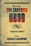 Reading The Grateful Dead : A Critical Survey / edited by Nicholas G. Meriwether.