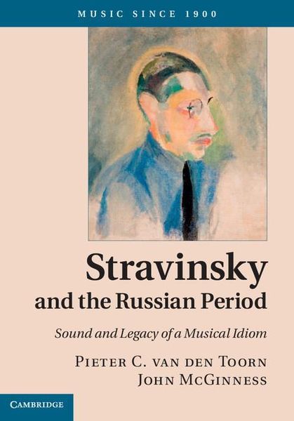Stravinsky and The Russian Period : Sound and Legacy Of A Musical Idiom.