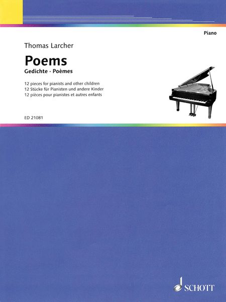 Poems : 12 Pieces For Pianists and Other Children (1975-2010).