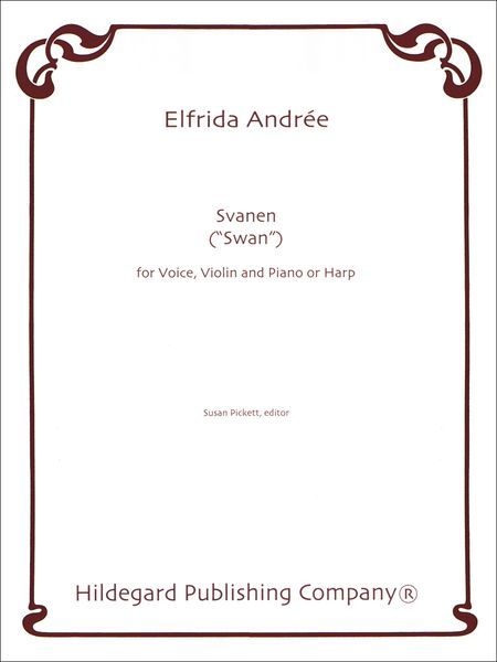 Svanen = Swan : For Voice, Violin and Piano Or Harp / edited by Susan Pickett.