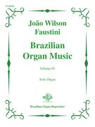 Brazilian Organ Music, Vol. 4 : For Solo Organ.