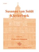 Susanne Van Soldt Klavierboek / edited by Calvert Johnson.