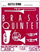 Battle Hymn : For For Brass Quintet / arranged by Bruce Howden.