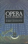 Opera And Its Symbols : The Unity Of Words, Music, And Staging.