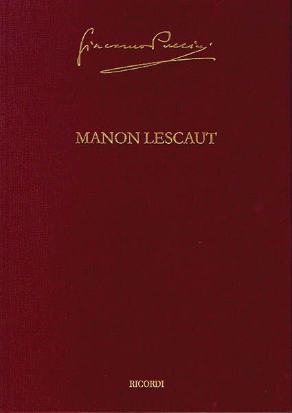 Manon Lescaut : Dramma Lirico In Quattro Atti / edited by Roger Parker.