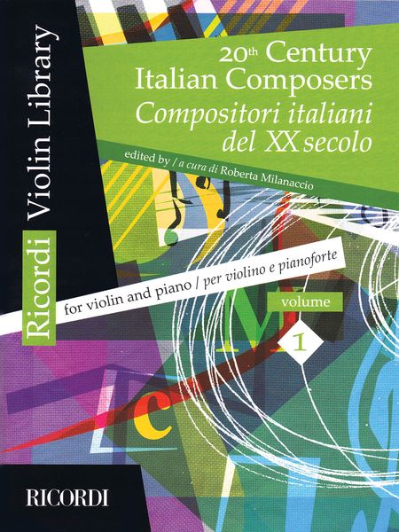 20th Century Italian Composers : For Violin and Piano, Vol. 1 / edited by Roberta Milanaccio.