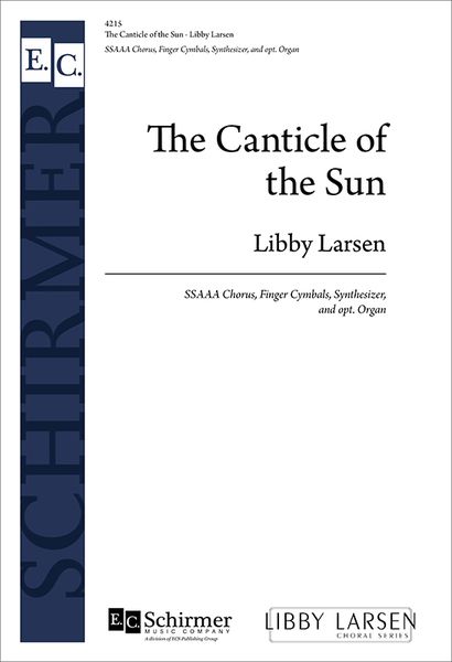 Canticle Of The Sun : For Ssaaa Chorus, Synthesizer & Organ.