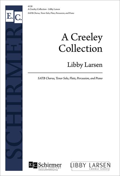 Creeley Collection : For Tenor Solo, SATB Chorus, Flute, Percussion & Piano.