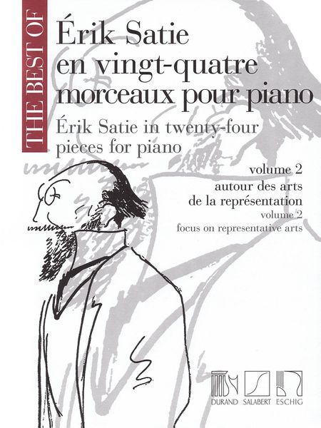 Best Of Erik Satie In Twenty-Four Pieces For Piano, Vol. 2 : Focus On Representative Arts.