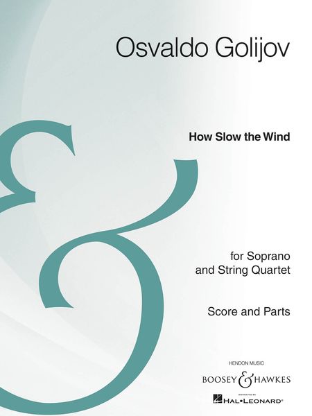 How Slow The Wind : For Soprano and String Quartet.
