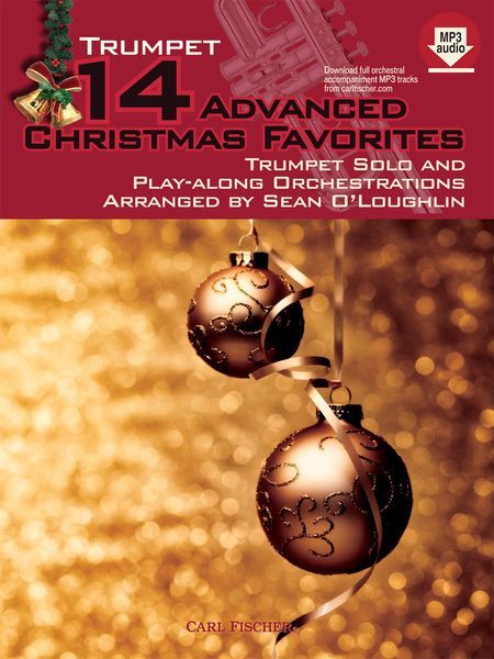 14 Advanced Christmas Favorites : For Trumpet Solo and Play-Along Orchestrations.
