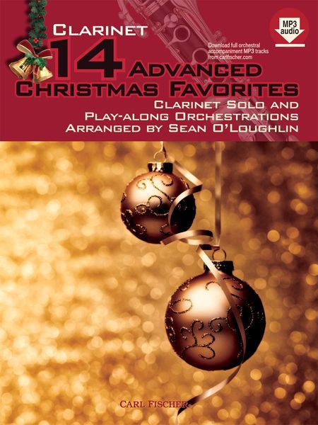 14 Advanced Christmas Favorites : For Clarinet Solo and Play-Along Orchestrations.