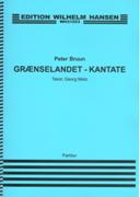 Graenselandet - Kantate : For Blandet Kor Og Blaeserorkester (2012).