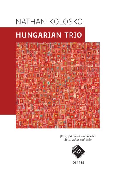 Hungarian Trio : For Flute, Guitar and Cello.