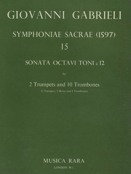 Sacrae Symphoniae (1597) No. 15 : For 2 Trumpets and 10 Trombones / edited by Robert P. Block.