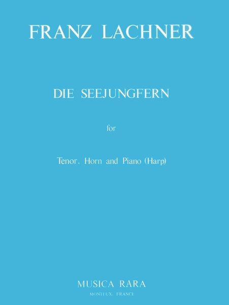 Die Seejungfern : For Tenor, Horn and Piano / edited by Kurt Janetzky.
