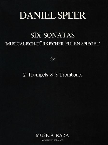 6 Sonatas From Musicalisch-Tuerkischer Eulen Spiegel : For Two Trumpets and Three Trombones.