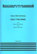 Only The Wind : For Overtone Singer and String Quartet (2006).