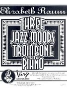 Three Jazz Moods : For Trombone.