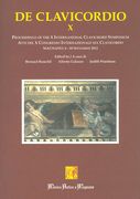 De Clavicordio X : Proceedings Of The X International Clavichord Symposium, 2011.