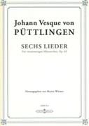 Sechs Lieder, Op. 49 : Für Vierstimmigen Männerchor / edited by Martin Wiemer.
