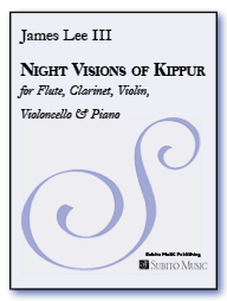 Night Visions Of Kippur : For Flute, Clarinet, Violin, Violoncello and Piano (2011).