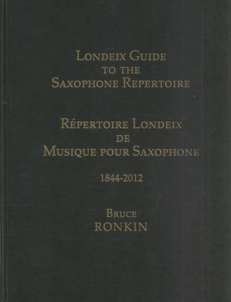 Londeix Guide To The Saxophone Repertoire, 1844-2012.