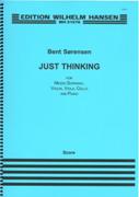 Just Thinking : For Mezzo Soprano, Violin, Viola, Cello and Piano (2012).