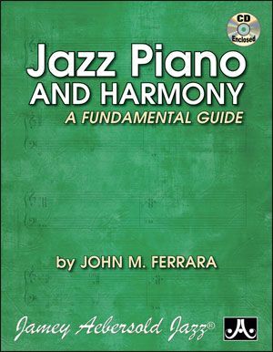 Jazz Piano and Harmony : A Fundamental Guide.