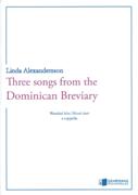 Three Songs From The Dominican Breviary : For Mixed Choir A Cappella (2009).