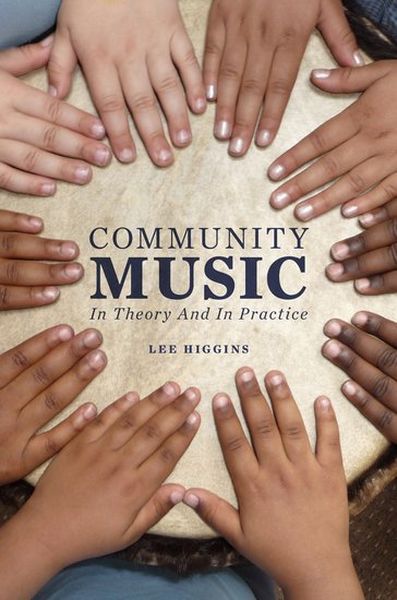 Community Music In Theory and In Practice.