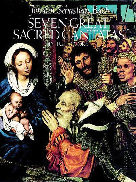 Seven Great Sacred Cantatas In Full Score.