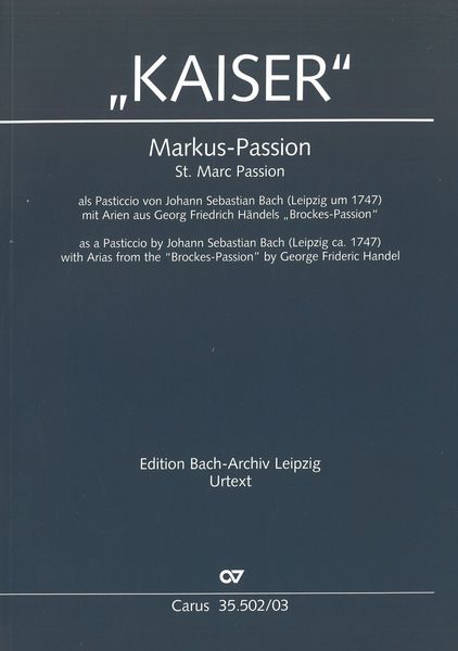 Kaiser Markus-Passion : Als Pasticcio von Johann Sebastian Bach (Leipzig Um 1747)...