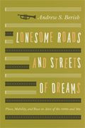 Lonesome Roads and Streets Of Dreams : Place, Mobility and Race In Jazz Of The 1930s and '40s.
