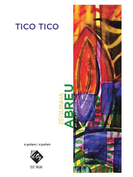Tico Tico : For 4 Guitars / arranged by Luc Levesque.