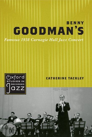 Benny Goodman's Famous 1938 Carnegie Hall Jazz Concert.