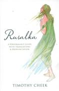 Rusalka : A Performance Guide With Translations and Pronunciation.