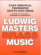 Easy Original Trombone Duets and Trios : 33 Easy Duets and Trios.
