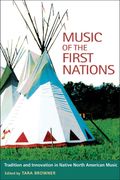 Music Of The First Nations : Tradition and Innovation In Native North America / Ed. Browner.
