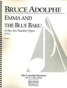 Emma and The Blue Baku : A One-Act Chamber Opera (2012).