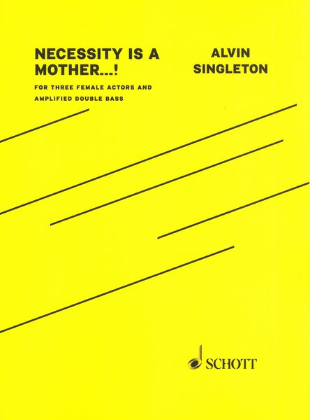 Necessity Is A Mother...! : For Three Female Actors and Amplified Double Bass (1981).