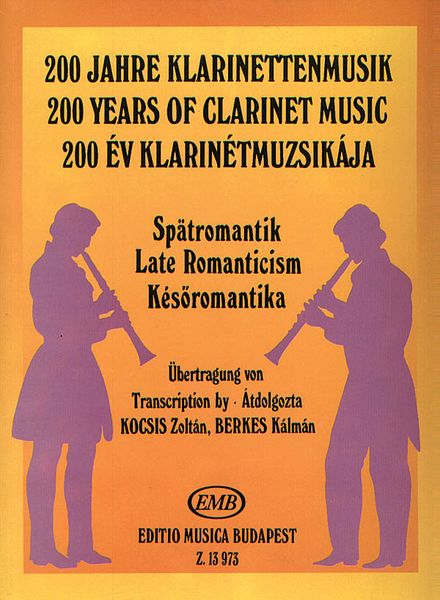 200 Years Of Clarinet Music : Late Romanticism / Transcription by Z. Kocsis...