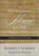 Renaissance Music For The Choral Conductdor : A Practical Guide.