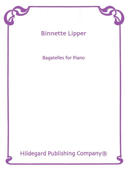 Bagatelles : For Piano (1999).