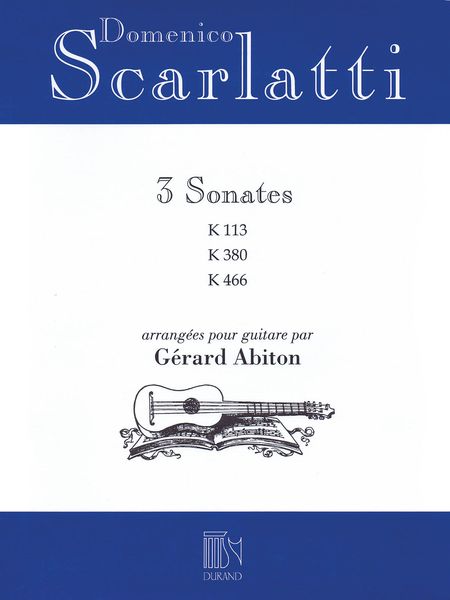 3 Sonates, K. 113, K. 380, K. 446 : Pour Guitare / arranged by Gerard Abiton.
